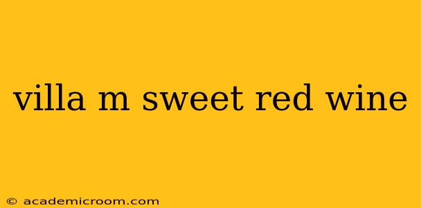 villa m sweet red wine