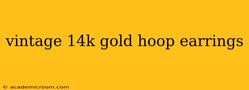 vintage 14k gold hoop earrings