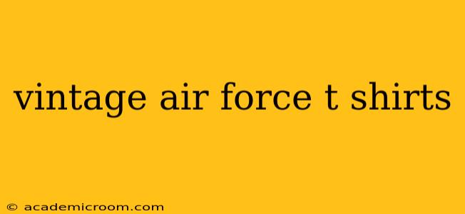 vintage air force t shirts