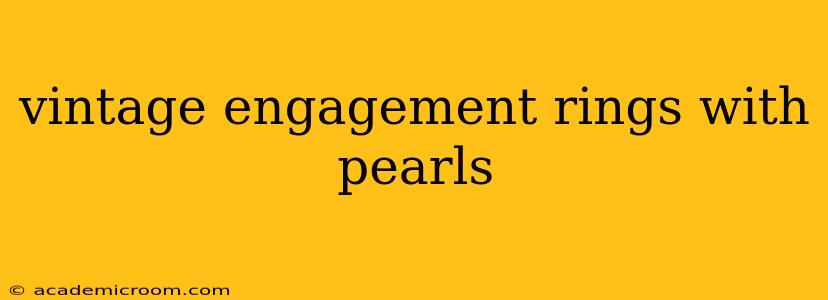 vintage engagement rings with pearls