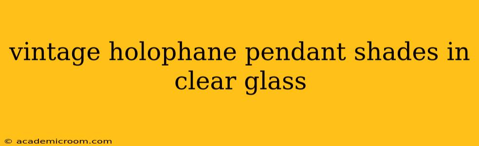 vintage holophane pendant shades in clear glass