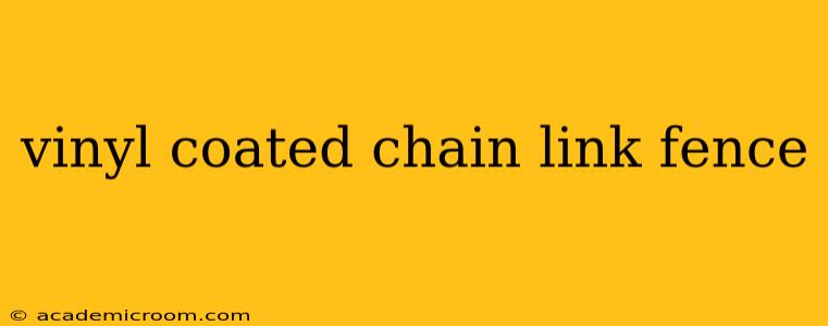 vinyl coated chain link fence