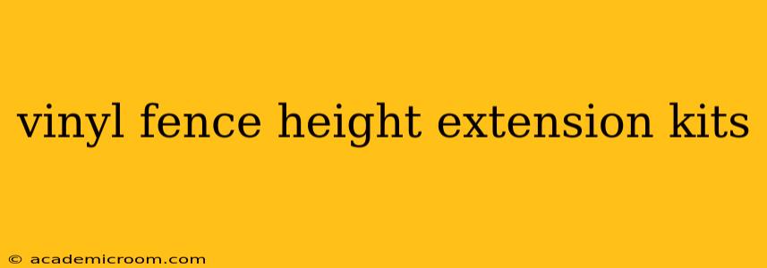 vinyl fence height extension kits