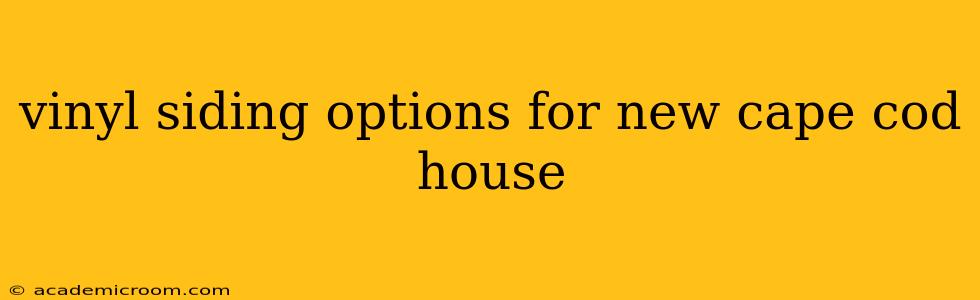 vinyl siding options for new cape cod house