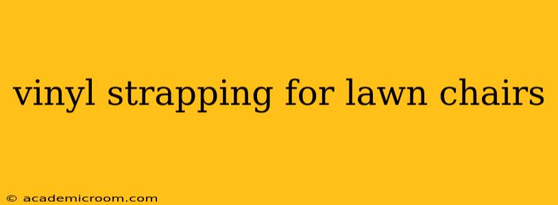 vinyl strapping for lawn chairs