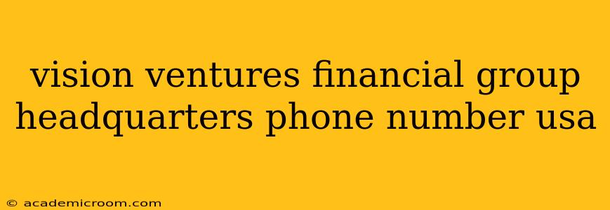 vision ventures financial group headquarters phone number usa