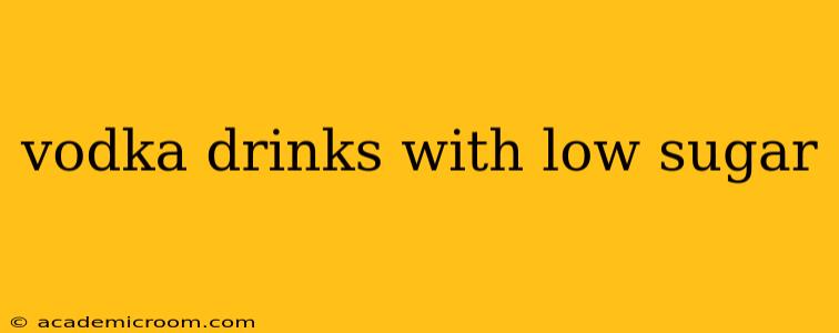 vodka drinks with low sugar