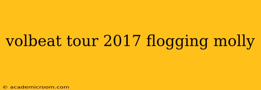 volbeat tour 2017 flogging molly