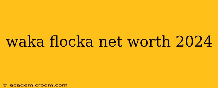 waka flocka net worth 2024