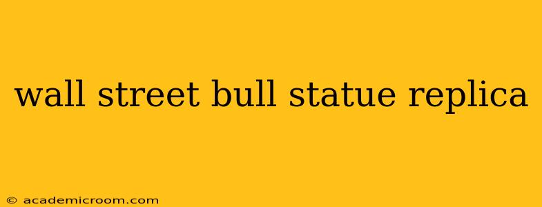 wall street bull statue replica