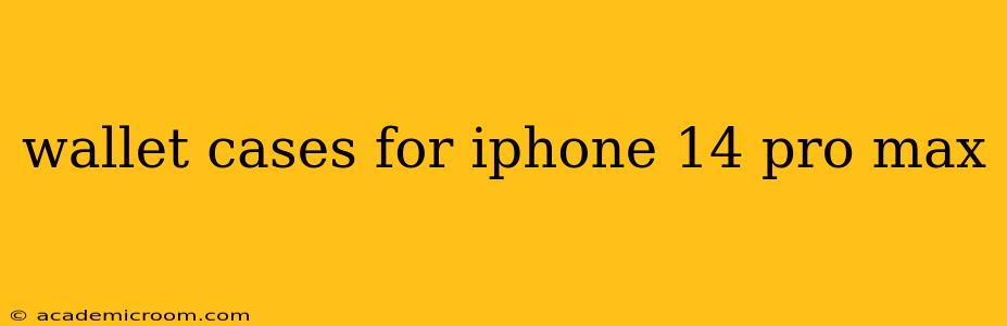 wallet cases for iphone 14 pro max