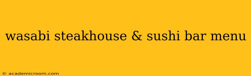 wasabi steakhouse & sushi bar menu
