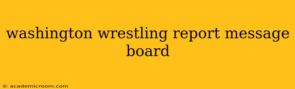 washington wrestling report message board