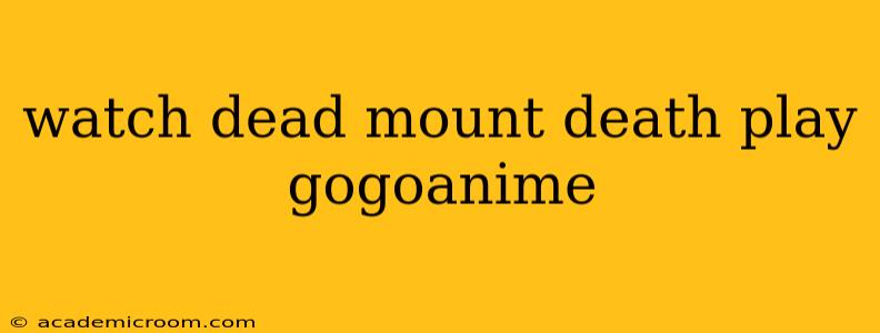 watch dead mount death play gogoanime