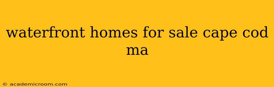 waterfront homes for sale cape cod ma