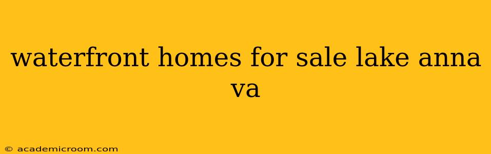 waterfront homes for sale lake anna va