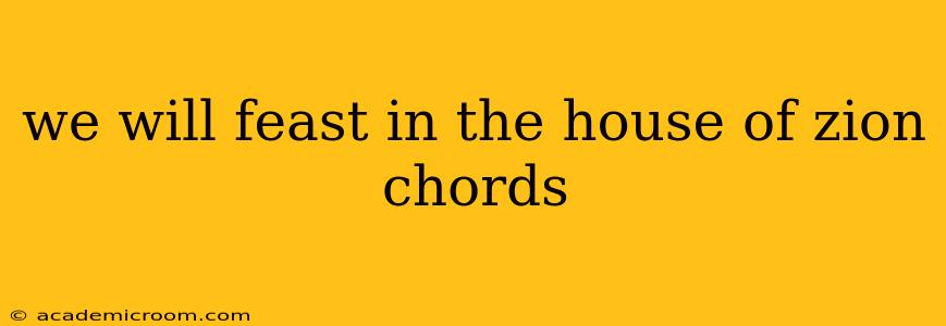 we will feast in the house of zion chords