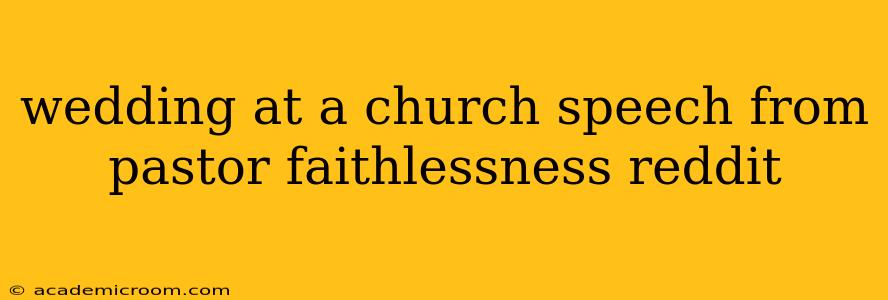 wedding at a church speech from pastor faithlessness reddit