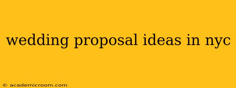 wedding proposal ideas in nyc
