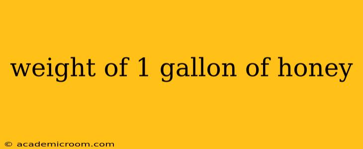 weight of 1 gallon of honey