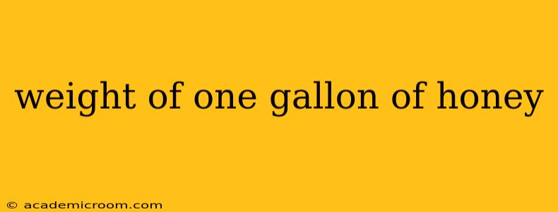 weight of one gallon of honey