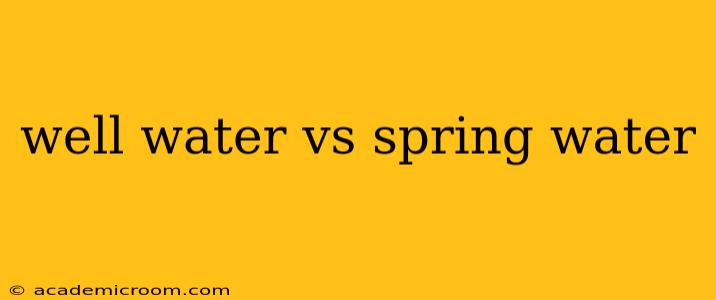 well water vs spring water