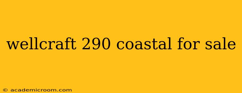 wellcraft 290 coastal for sale