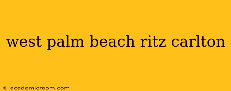 west palm beach ritz carlton