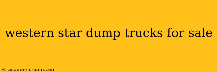 western star dump trucks for sale
