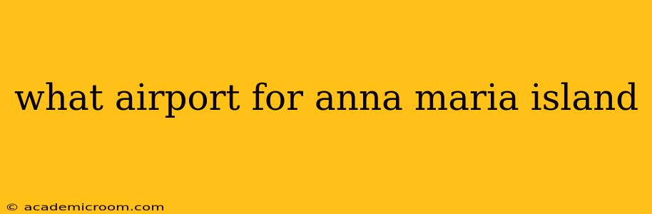 what airport for anna maria island