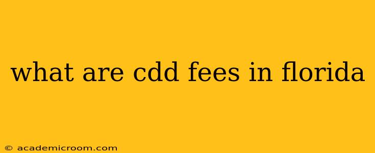 what are cdd fees in florida