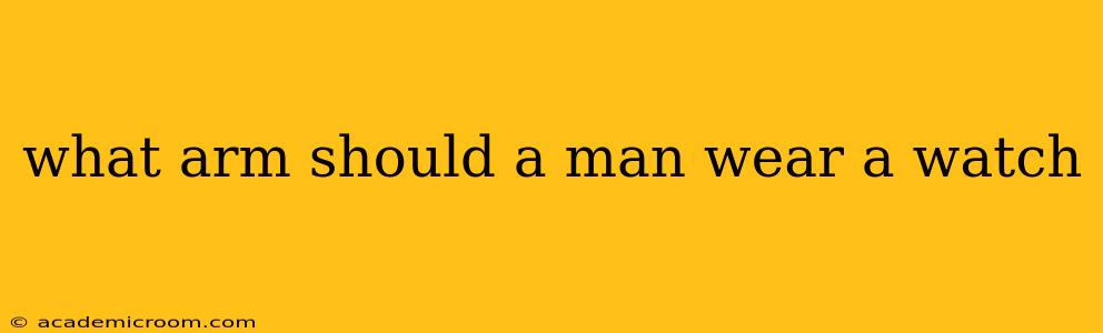 what arm should a man wear a watch