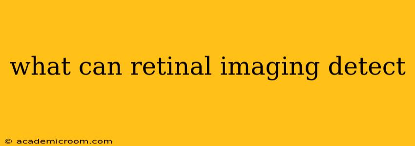 what can retinal imaging detect
