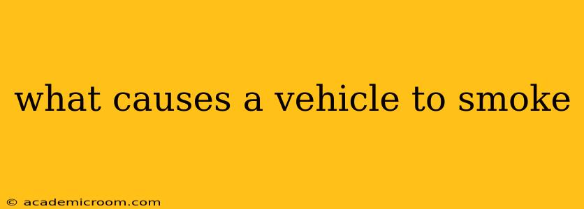what causes a vehicle to smoke