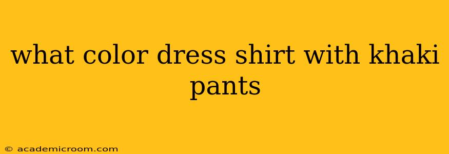 what color dress shirt with khaki pants