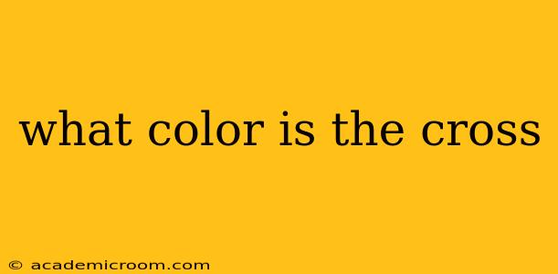 what color is the cross