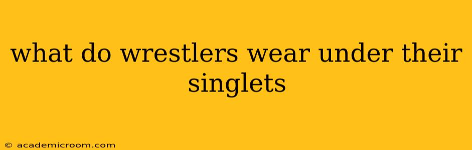 what do wrestlers wear under their singlets