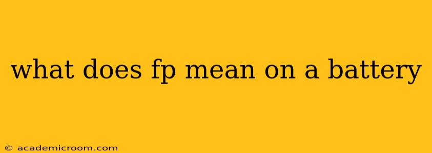 what does fp mean on a battery