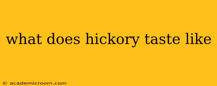 what does hickory taste like