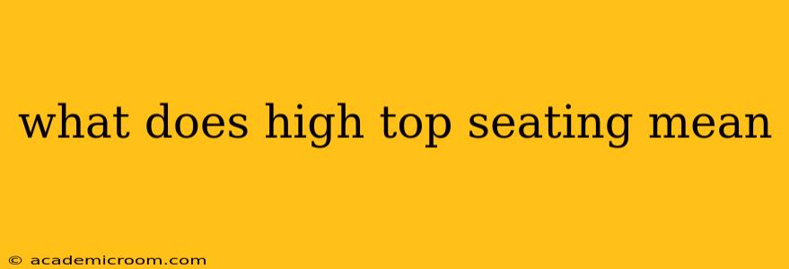 what does high top seating mean