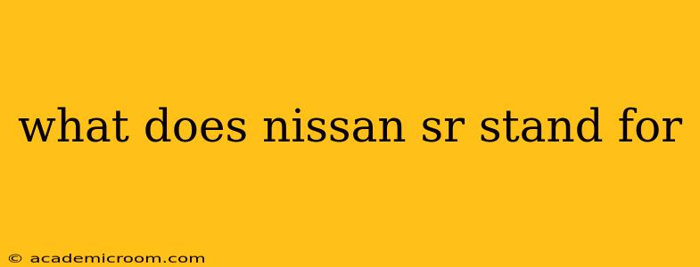 what does nissan sr stand for