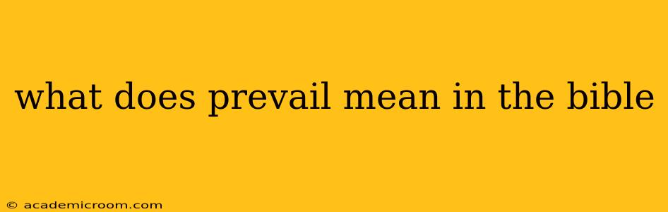 what does prevail mean in the bible