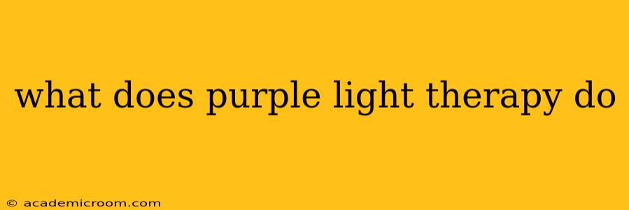 what does purple light therapy do