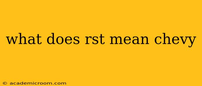 what does rst mean chevy