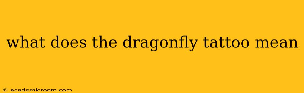 what does the dragonfly tattoo mean