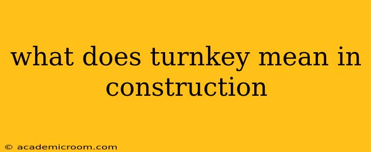what does turnkey mean in construction