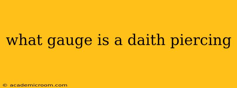 what gauge is a daith piercing
