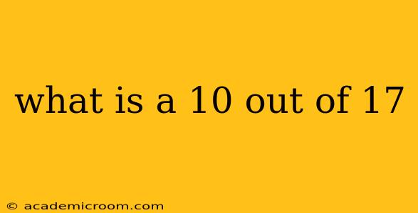 what is a 10 out of 17