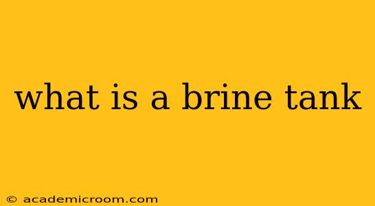 what is a brine tank