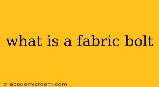 what is a fabric bolt